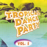 Tropical Dance Party - vol.5
